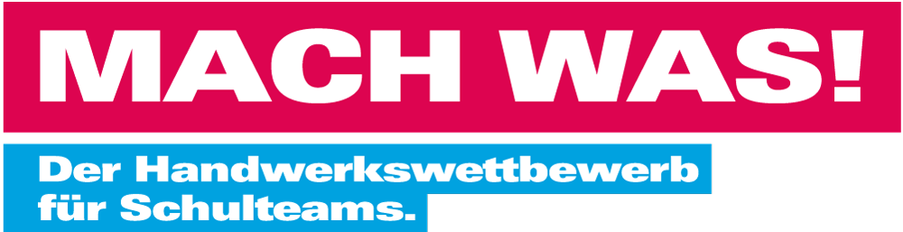 Magentafarbener Banner mit dem weißen Schriftzug „MACH WAS!“; darunter steht in weißen Buchstaben auf hellblauen Balken „Der Handwerkswettbewerb für Schulteams.“